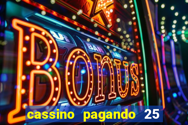 cassino pagando 25 reais no cadastro